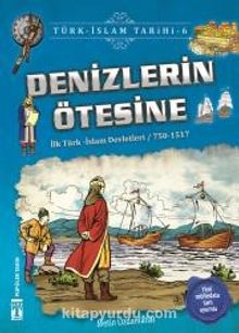 Denizlerin Ötesine / Türk İslam Tarihi 6 - Metin Özdamarlar