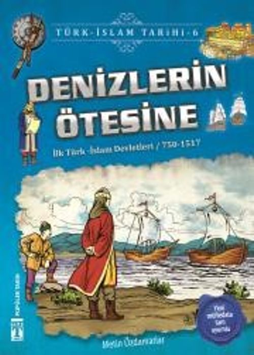 Denizlerin Ötesine / Türk İslam Tarihi 6