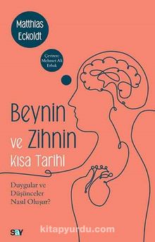 Beynin ve Zihnin Kısa Tarihi - Matthias Eckoldt