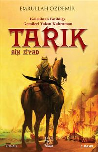 Tarık Bin Ziyad & Kölelikten Fatihliğe Gemileri Yakan Kahraman