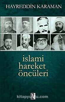 İslami Hareket Öncüleri -1 - Prof. Dr. Hayreddin Karaman