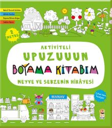 Aktiviteli Upuzuuun Boyama Kitabım / Meyve ve Sebzenin Hikayesi