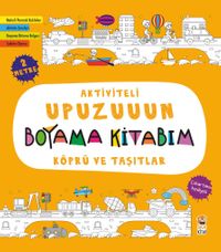 Aktiviteli Upuzuuun Boyama Kitabım / Köprü ve Taşıtlar