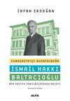 Cumhuriyet&ccedil;i Muhafazakar İsmail Hakkı Baltacıoğlu