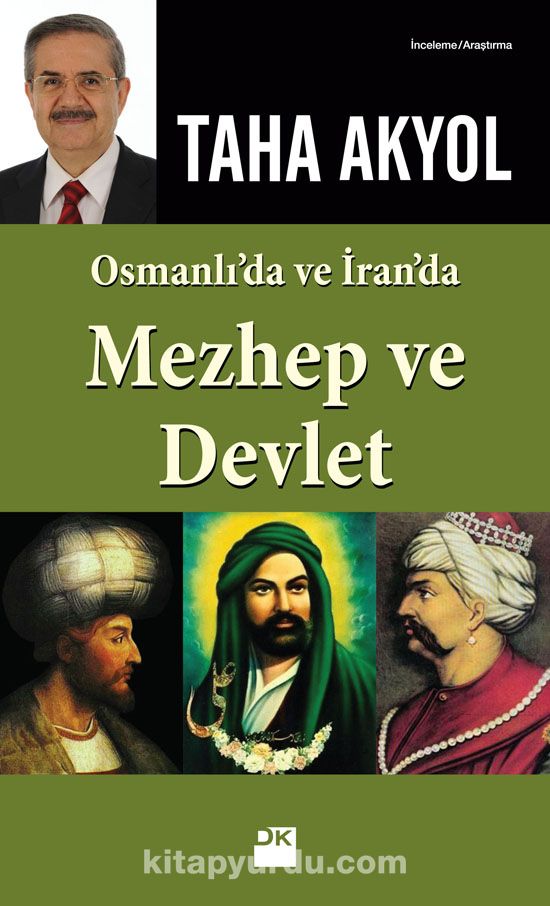 Osmanli Ve Iran Da Mezhep Ve Devlet Taha Akyol Kitapyurdu Com