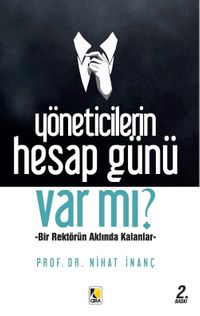 Yöneticilerin Hesap Günü Var mı? & Bir Rektörün Aklında Kalanlar