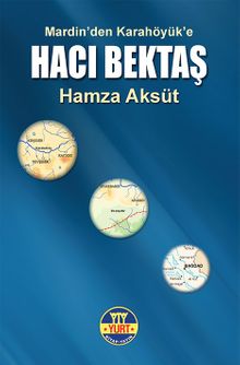 Hacı Bektaş & Mardin’den Karahöyük’e