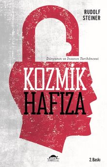 Kozmik Hafıza & Dünyanın ve İnsanın Tarihöncesi - Rudolf Steiner