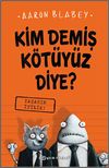 Kim Demiş K&ouml;t&uuml;y&uuml;z Diye 1 / Yaşasın İyilik