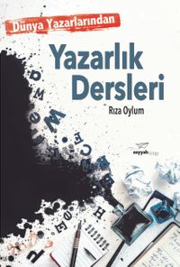 Dünya Yazarlarından Yazarlık Dersleri