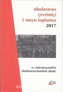 Uluslararası Çevrimiçi 1 Mayıs Toplantısı 2017 & IV.Enternasyonal'in Uluslararası Komitesi : DEUK - Kolektif