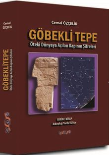 Göbekli Tepe & Öteki Dünyaya Açılan Kapının Şifreleri