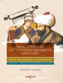 Papa II. Pius’un Fatih Sultan Mehmet’e Mektubu