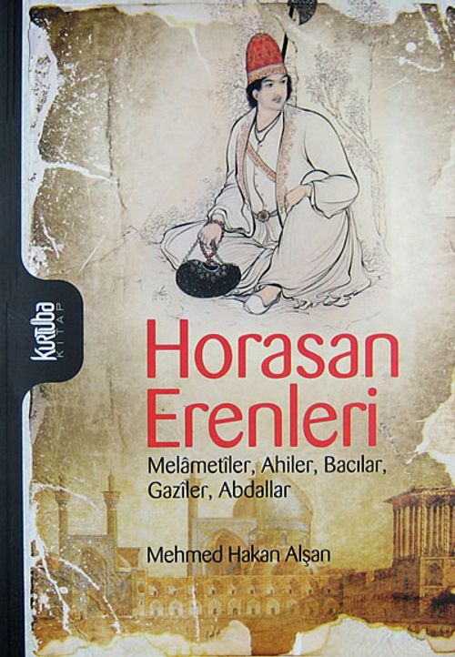 Horasan Erenleri & Melametiler, Ahiler, Bacılar, Gaziler, Abdallar