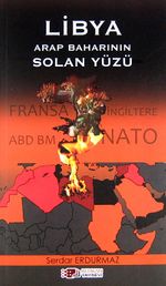 Libya & Arap Baharının Solan Yüzü