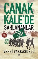 Çanakkale'de Şahlananlar / Destan Yazan Yiğitler ve Analar
