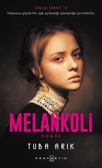 Melankoli / Gölge Serisi 2