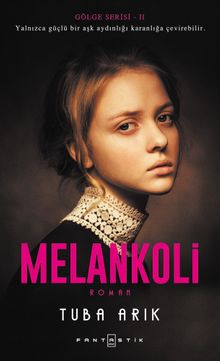 Melankoli / Gölge Serisi 2