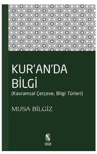 Kur'anda Bilgi & Kavramsal Çerçeve - Bilgi Türleri
