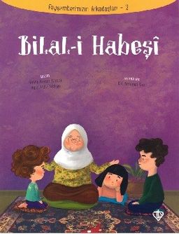 Bilal-i Habeşi / Peygamberimizin Arkadaşları 2
