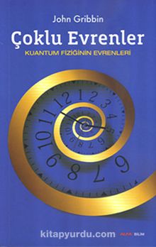 Çoklu Evrenler & Kuantum Fiziğinin Evrenleri - John Gribbin