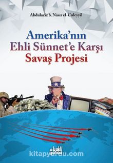 Amerika'nın Ehli Sünnet'e Karşı Savaş Projesi - Abdulaziz B. Nasır El-Cüleyyil