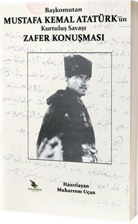 Başkomutan Mustafa Kemal Atatürk'ün Kurtuluş Savaşı Zafer Konuşması