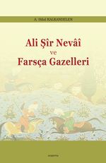 Ali Şir Nevai ve Farsça Gazelleri