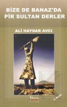 Bize de Banaz'da Pir Sultan Derler