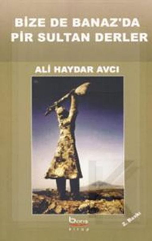 Bize de Banaz'da Pir Sultan Derler