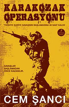 Karakozak Operasyonu & Türkiye Suriye Savaşının Başlamasına  48 Saat Kaldı