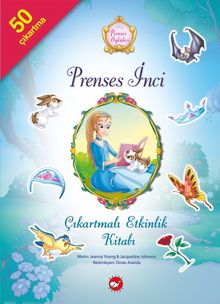 Prenses İnci / Prenses Öyküleri Çıkartmalı Etkinlik Kitabı