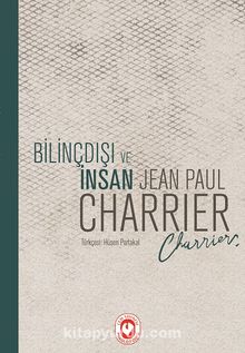 Bilinçdışı ve İnsan - Jean Paul Charrier