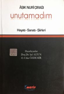 Aşık Nuri Çırağı - Unutamadım & Hayatı Sanatı Şiirleri