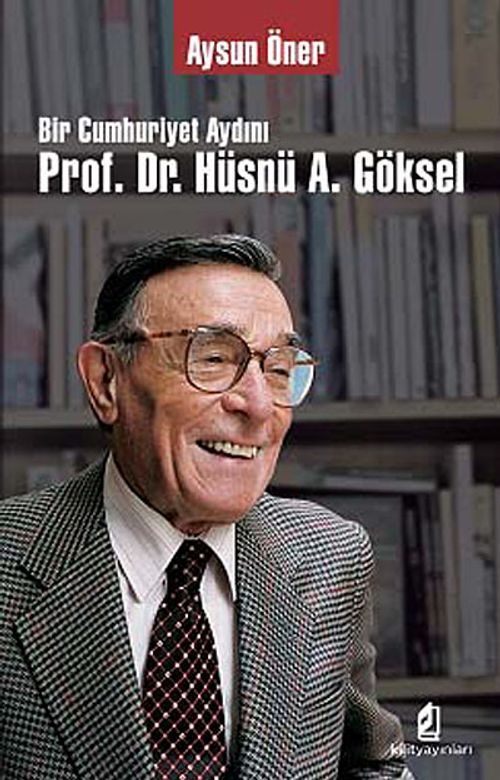 Bir Cumhuriyet Aydını Prof. Dr. Hüsnü A. Göksel
