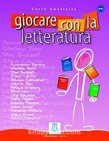 Giocare con la Letteratura (A2 - C1) - Carlo Guastalla