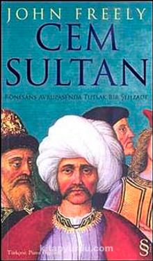 Cem Sultan & Rönesans Avrupası'nda Tutsak Bir Şehzade