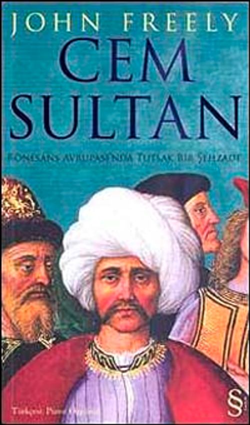 Cem Sultan & Rönesans Avrupası'nda Tutsak Bir Şehzade