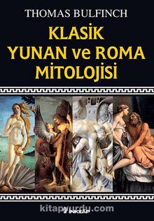 Klasik Yunan ve Roma Mitolojisi - Thomas Bulfinch
