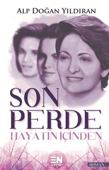 Son Perde & Hayatın İçinden