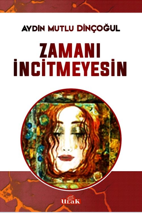Zamanı İncitmeyesin
