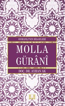 Molla Gürani / Osmanlı’nın Bilgeleri - Ayhan Ak