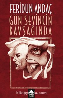 Gün Sevincin Kavşağında - Feridun Andaç