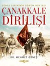 D&uuml;nya Tarihinin D&ouml;n&uuml;m Noktası &Ccedil;anakkale Dirilişi