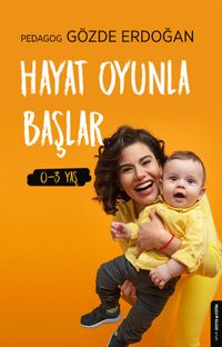 Hayat Oyunla Başlar (0-3 Yaş)