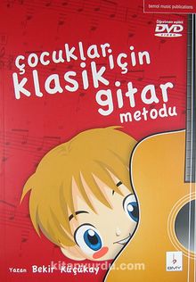Çocuklar İçin Klasik Gitar Metodu (Dvd Hediyeli) - Bekir Küçükay