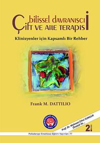 Bilişsel Davranışçı Çift ve Aile Terapisi / Klinisyenler için Kapsamlı Bir Rehber