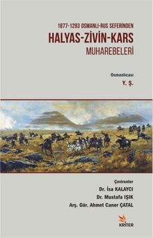 1877-1293 Osmanlı-Rus Seferinden Halyas-Zivin- Kars Muharebeleri