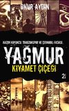 Yağmur & Kıyamet &Ccedil;i&ccedil;eği