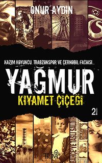 Yağmur & Kıyamet Çiçeği